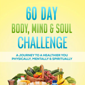 60 Day Body, Mind & Soul Challenge